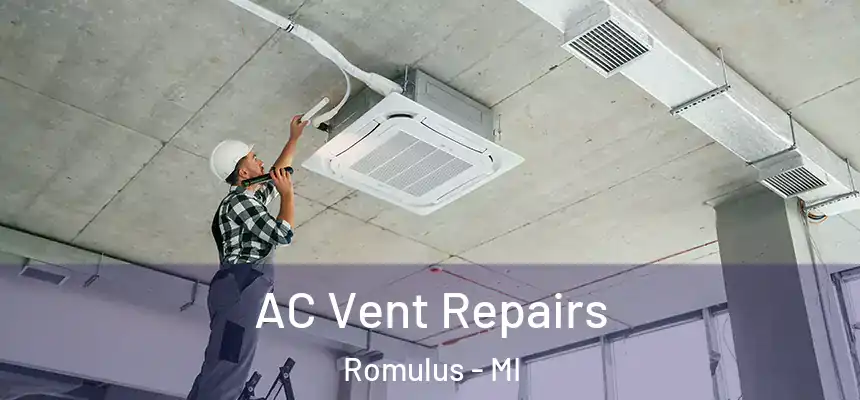  AC Vent Repairs Romulus - MI