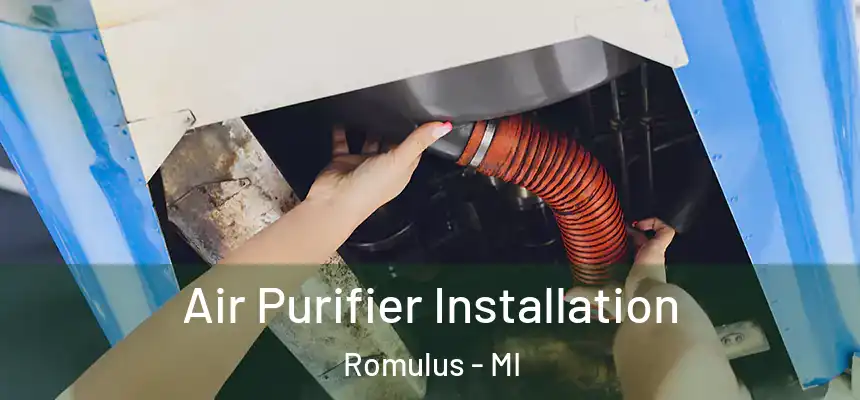  Air Purifier Installation Romulus - MI