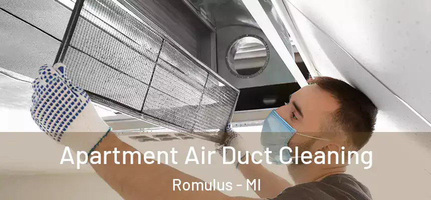 Apartment Air Duct Cleaning Romulus - MI